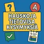 Hauskoja tietovisa kysymyksiä