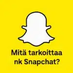 Mitä nk tarkoittaa snapchat