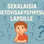 sekalaisia tietovisa kysymyksiä lapsille
