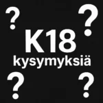 K18 kysymyksiä