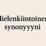 Mielenkiintoinen synonyymi