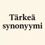 Tärkeä synonyymi