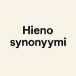 Hieno synonyymi