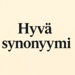 Hyvä synonyymi