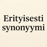 Erityisesti synonyymi