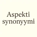Aspekti synonyymi